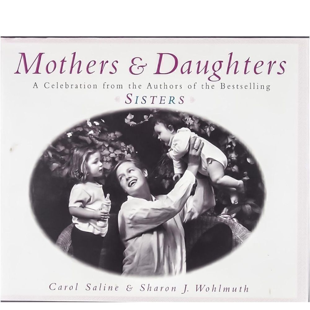 Mothers & Daughters a hardback book by Carol Saline & Sharon J. Wohlmuth!